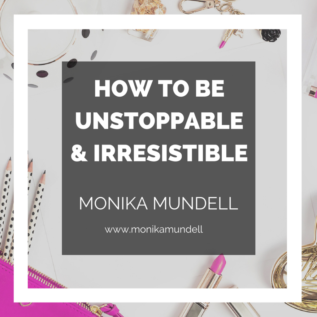 howtoveunstoppableandirresistible