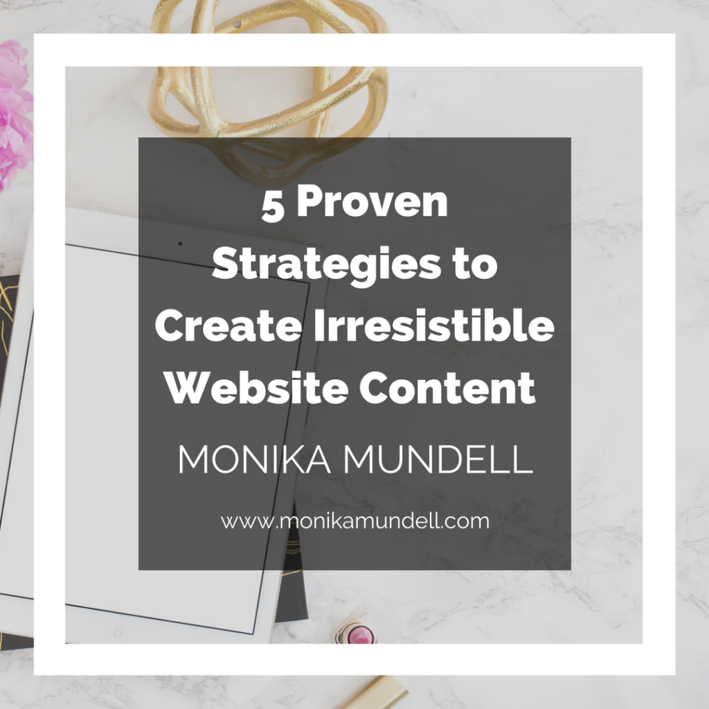 5 Proven Strategies to Create Irresistible Website Content