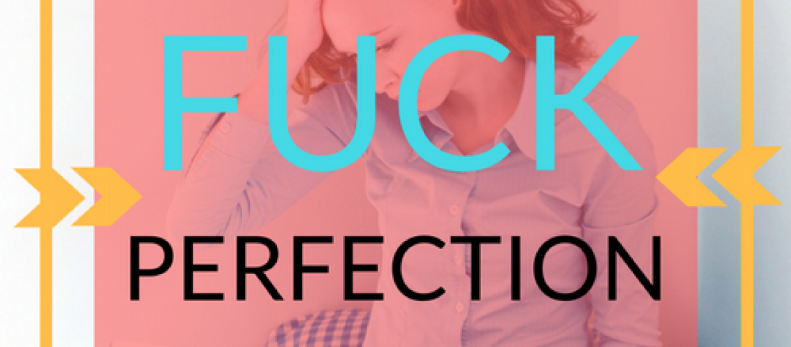 fuck perfection